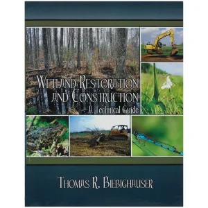 Wetland Restoration and Construction: A Technical Guide