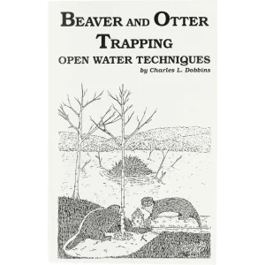 Beaver and Otter Trapping: Open Water Techniques