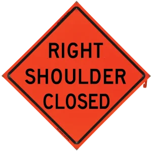 RIGHT SHOULDER CLOSED Sign- Vinyl, Non-Reflective