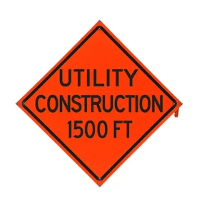UTILITY CONSTRUCTION 1500FT Sign- Vinyl, Non-Reflective