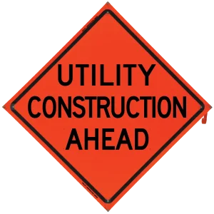 UTILITY CONSTRUCTION AHEAD Sign- Vinyl, Non-Reflective